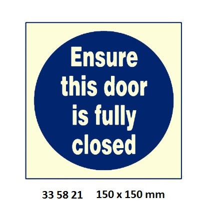 335821-MANDATORY SIGN ENSURE THIS, DOOR FULLY CLOSED 150X150MM