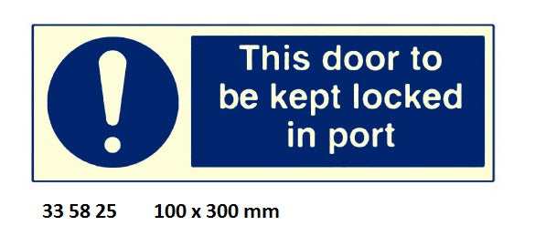 335825-SIGN ISPS CODE DOOR TO BE LOCK, #5825GM 100X300MM