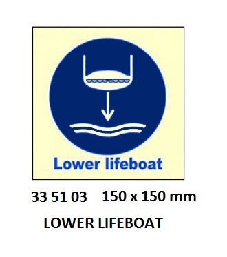 335103-SAFETY SIGN LOWER LIFEBOAT, 150X150MM